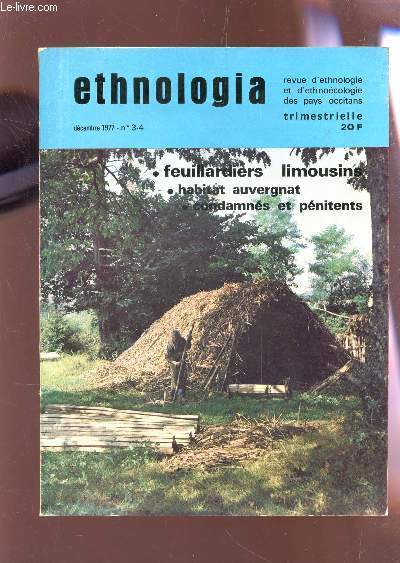 ETHNOLOGIA - DECEMBRE 1977 - Ns 3-4 / FEUILLARDIERS LIMOUSINS - HABITAT AUVERGNAT - CANDAMNES ET PENITENTS.