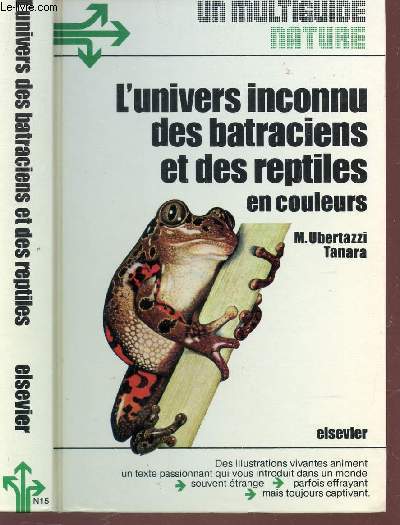 LE MULTIGUIDE NATURE - L'UNIVERS INCONNU DES BATRACIENS ET DES REPTILES EN COULEURS.