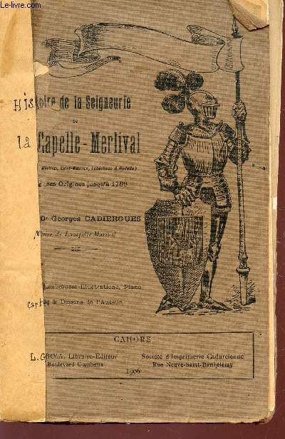 HISTOIRE DE LA SEIGNEURIE DE LA CAPELLE-MERLIVAL - Depuis ses origines jusqu'a 1789.