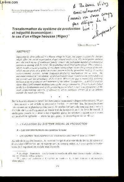 TRANSFORMATION DU SYSTEME DE PRODUCTION ET INEGALITE ECONOMIQUE : LE CAS D'UN VILLAGE HAUSSA (NIGER) / EXTAIT DE LA REVUE CANADIENNE DES ETUDES AFRICAINES - VOLUME X, N2, 1976.