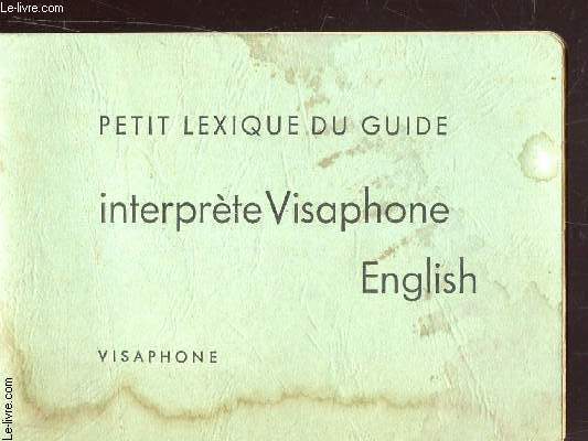 PETIT LEXIQUE DU GUIDE INTERPRETE VISAPHONE ENGLISH.