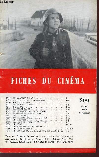 FICHES DU CINEMA - N200- 15 MAI 1960/ LES AMANTS CRUCIFIES - L'AVENTURIERE DE GIBRALTAR - BATAILLON 999 - LES BONNES FEMMES - BOTAGOZ - LA CORDE RAIDE - LES DERNIERS JOURS DE POMPEI - LE GEANT DU GRAND NORD - LES LIONCEAUX - UN MATIN COMME LES AUTRES etc