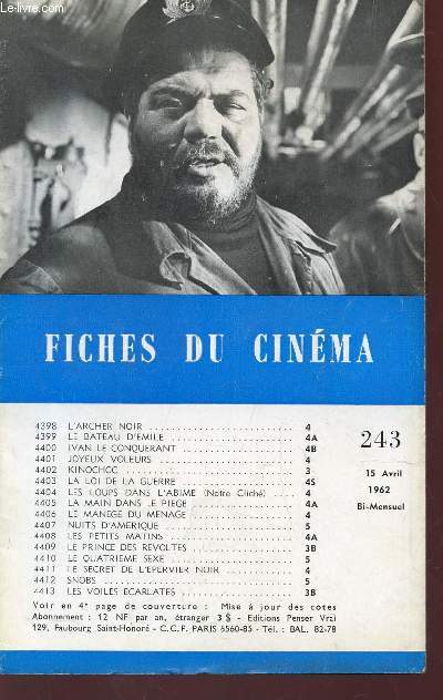 FICHES DU CINEMA - N243 - 15 AVRIL 1962 / L'ARCHE NOIR - LE BATEAU D'EMILE - IVAN LE CONQUERANT - JOYEUX VOLEURS - KINOCHOC - LA LOI DE LA GUERRE - LES LOUPS DANS L'ABIME - LA MAIN DANS LE PIEGE - LE MANEGE DU MENAGE - etc...