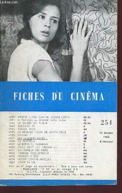 FICHES DU CINEMA - N254 - 15 OCTOBRE 1962 / ARSENE LUPIN CONTRE ARSENE LUPIN - A TRAVERS LE MIROIR - LE BAISER DU TUEUR - BOCCACE 70 - CONGO VIVO - LE DERNIER TRAIN DE SANTA CRUZ - HATARI - LES LANCIERS NOIRS - etc....