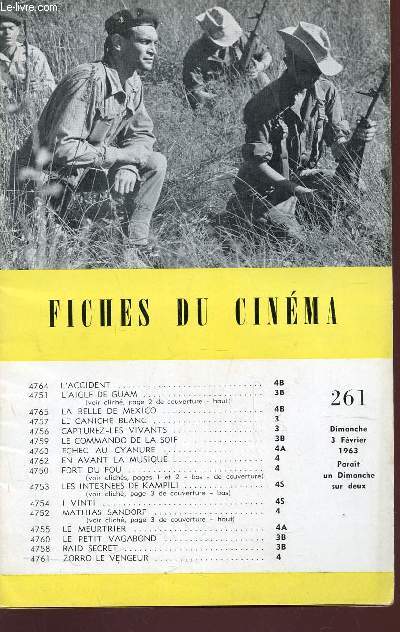 FICHES DU CINEMA - N261 - 3 DEVRIER 1963 / L'ACCIDENT - L'AIGLE DE GUAM - LA BELLE DE MEXOICO - LA CANICHE BLANC - CAPTUREZ LES VIVANTS - LE COMMANDO DE LA SOIF - ECHEC AU CYANURE - EN AVANT LA MUSIQUE - FORT DU FOU etc....