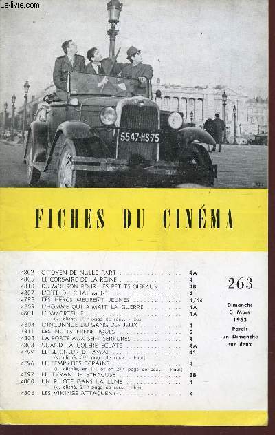 FICHES DU CINEMA - N263 - 3 MARS 1963 / CITOYEN DE NULLE PART - LE CORSAIRE DE LA REINE - DU MOURON POUR LES PETITS OISEAUX - L'EPEE DU CHATIMENT - LES HEROS MEURENT JEUNES - L'HOMME QUI AIMAIT LA GUERRE - etc....