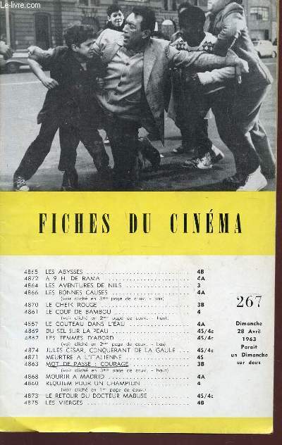 FICHES DU CINEMA - N267 - 28 AVRIL 1967 / LES ABYSSES - A 9H DE RAMA - LES AVENTURES DE NILS - LES BONNES CAUSES - LE CHEIK TOUGE - LE COUP DE BABOU - LE COUTEAU DANS L'EAU - DU SEL SUR LA PEAU - LES FEMMES D'ABORD etc....