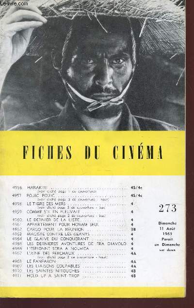 FICHES DU CINEMA - N273 - 11 AOUT 1963 / HARAKIRI - POUIC POUIC - LE TIGRE DES MERS - COMME S'IL EN PLEUVAIT - LE DERNIER DE LA LISTE - APPARTEMENT POUR HOMME SEUL - etc....