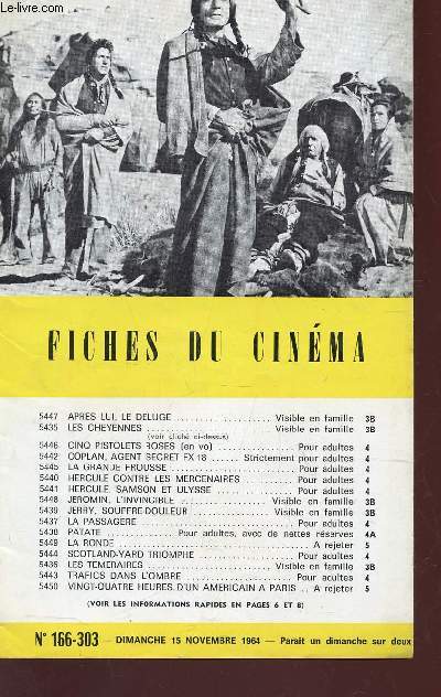 FICHES DU CINEMA - N166-303 - 15 Novembre 1964 / Apres lui, le deluge - Les cheyennes - Cinq pistolets prose (en vo) - Coplan, agent secret FX 18 - La grande frousse - Hercule contre les mercenaires etc....