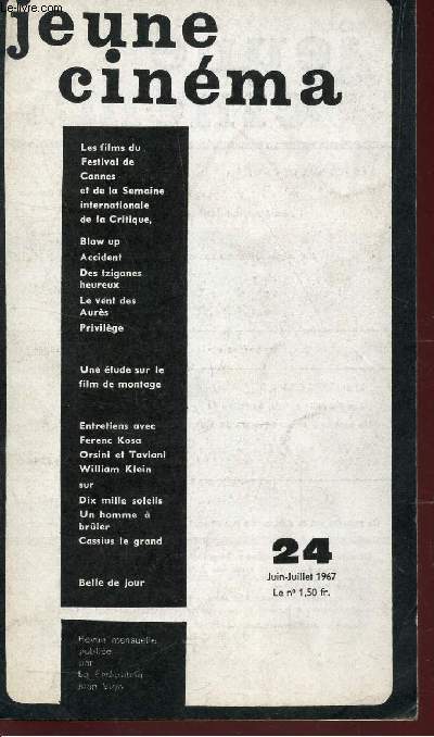 JEUNE CINEMA - N24 - Juin-juillet 1967 / Les fils du festival - La semaine internationale de la critique - blow up - J'ai meme rencontr des tziganes jeureux - Accident - Le vent des aurs etc....