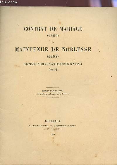 CONTRAT DE MARIAGE (1560) ET MAINTENUE DE NOBLESSE (1698) - CONVERNANT LA FAMILLE D'ANGLADE, BRANCHE DE MALEVAS (BAZAS) / EXTRAITS DU TOME XXXIV Des Archives historiques de la Gironde).