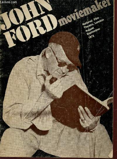 JOHN FORD - MOVIEMAKER - NATIONAL FILM THEATRE - AUGUST-SEPT 1972 .