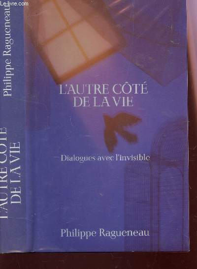 L'AUTRE COTE DE LA VIE - DIALOGUES AVEC L'INVISIBLE.