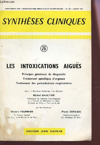 LES INTOXICATIONS AIGUS : Principes gnraux de diagnostic - traitement spcifique d'urgence - traitement des perturbations respiratories / COLLECTION 