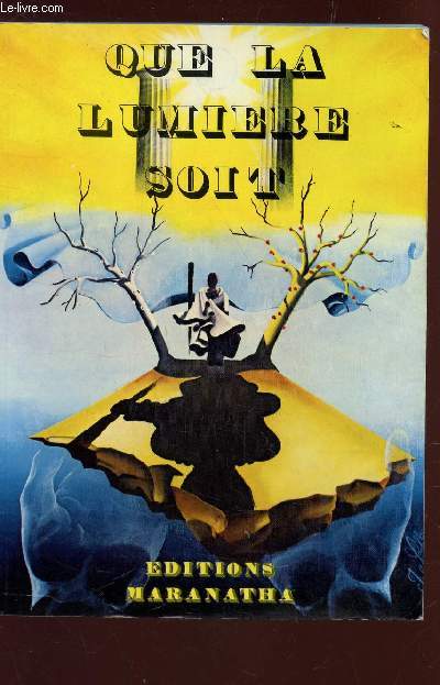 QUE LA LUMIERE SOIT.
