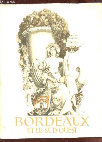 BORDEAUX ET LE SUD-OUEST / Exposition internationale - PARIS 1937.