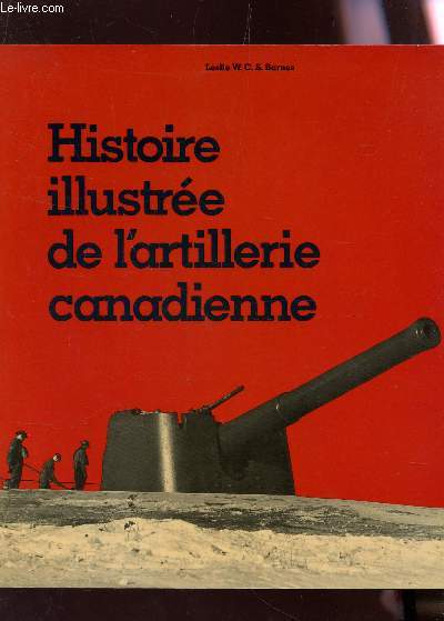 HISTOIRE ILLUSTREE DE L'ARTILLERIE CANADIENNE.