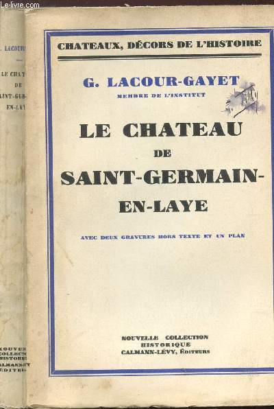 LE CHATEAU DE SAINT GERMAIN EN LAYE / COLLECTION CHATEAUX DECORS DE L