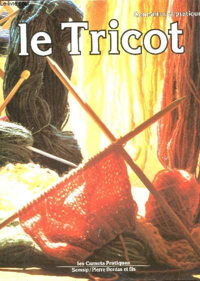 connaitre et Pratiquer LE TRICOT / Collection 