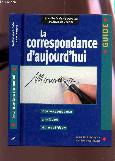 LA CORRESPONDANCE D'AUJOURD'HUI / CORRESPONDANCE PRATIQUE AU QUOTIDIEN. / COLLECTION 