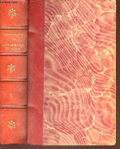 CAUSERIES DU LUNDI - TOME PREMIER : Lamartine - Mme de Svign - Hamilton - chaulieu - M. THiers - Mme du Deffand - mme Rcamier etc.. / Napoleon - Melle Le couvreur - M. Guizot - philippe de Commynes - George Sand - Alfred de Musset - Chateaubriand etc