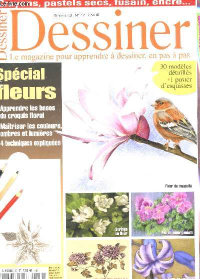 DESSINER - LE MAGAZINE POUR APPRENDRE A DESSINER, EN PAS A PAS / N12 / SPECIAL FLEURS - APPRENDRE MES BASES DU CROQUIS FLORAL - MAITRISER LES COULEURS, OMBRES ET LUMIERES - 4 TECHNIQUES EXPLIQUEES etc...