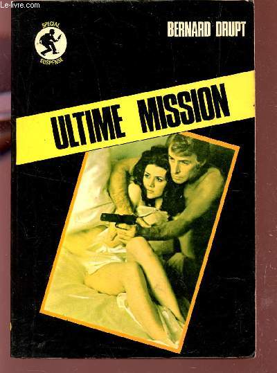 ULTIME MISSION - ROMAN D'ESPIONNAGE / COLLECTION 