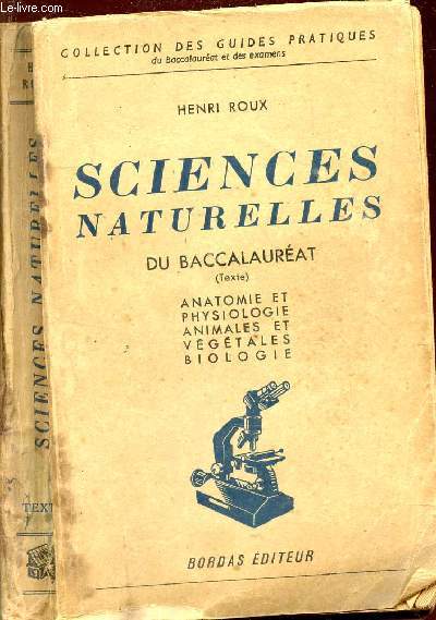 SCIENCES NATURELLES - du baccalaureat - EN 2 VOLUMES / LIVRE + PLANCHES : ANATOMIE ET PHYSIOLOGIE ANIMALES ET VEGETALES BIOLOGIE / COLLECTION DES GUIDES PRATIQUES.