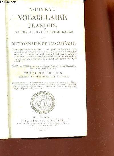 NOUVEAU VOCABULAIRE FRANCOIS - OU L'ON A SUIVI L'ORTHOGRAPHE DU DICTIONNAIRE DE L'ACADEMIE / TROISIEME EDITION.