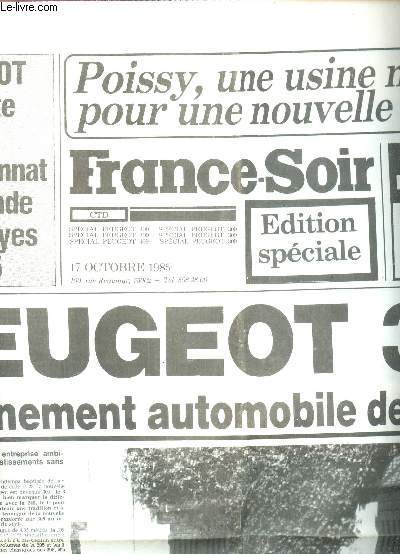 FRANCFE-SOIR - EIDTION SPECIALE DU 17 OCTOBRE 1985 / PEUGEOT 309 L'EVENEMENT AUTOMOBILE DE L'ANNEE - PEUGEOT EN TETE DU CHAMPIONNAT DU MONDE DES RALLYES 1985 etc...