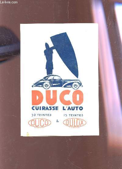 PLAQUETTE DEPLIANTE EN COULEURS DE DUCO, CUIRASSE L'AUTO / DUCO DULOX.