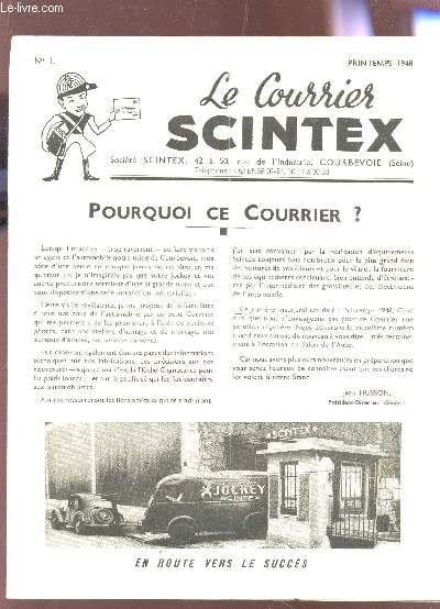 LE COURRIER SCINTEX - N1 - PRINTEMPS 1948 / pourquoi ce courrier? - En route vers le succs - La fleche clignotante dixe - Un dpart foudroyant au salon 46 etc...