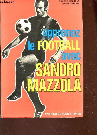 APPRENEZ LE FOOTBALL AVEC SANDRO MAZZOLA.