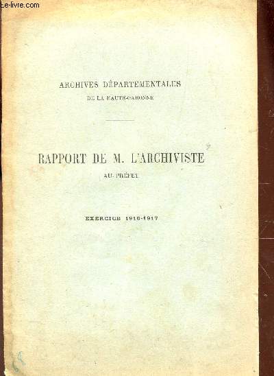 RAPPORT DE M. L'ARCHIVISTE AU PREFET - EXERCICE 1916-1917.