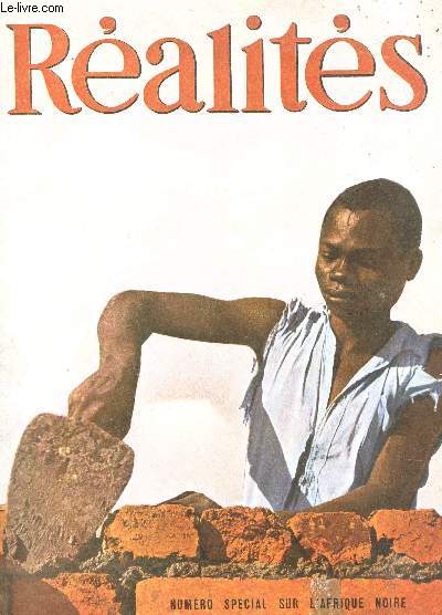 REALITES - NUMERO SPECIAL SUR L'AFRIQUE NOIRE / N41 - JUIN 1949 / AVENIR DU CONTINENT NOIR - LA MACHINE DONNE SA CHANCE A L'AFRIQUE - CHASSES AFRICAINES - LES 24 HEURES DU GOUVERNEURS PECHOUX - LES CONIAGUI etc...