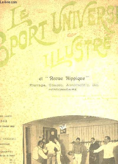 LE SPORT UNIVERSEL ILLUSTRE ET REVUE HIPPIQUE/ 9e ANNEE - N343 - 15 FEVRIER 1903 / L'ELEVAGE EN FRANCE ET A L'ETRANGER - LE CHEVAL ANGLO-NORMAND - L'ART DE COMBATTRE CHEZ LES ARABES etc....