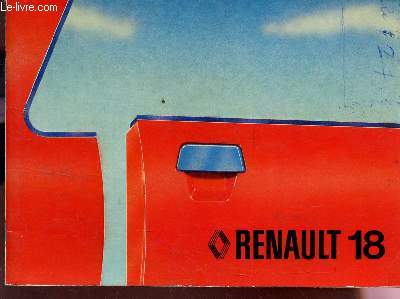 NOTICE D'ENTRETIEN ET MODE D'UTLISATION DU VEHICULE RENAULT 18.