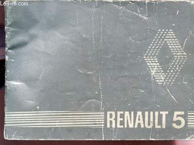 NOTICE D'ENTRETIEN ET MODE D'UTLISATION DU VEHICULE RENAULT 5.