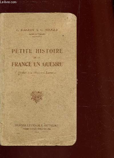PETITE HISTOIRE DE LA FRANCE EN GUERRE -