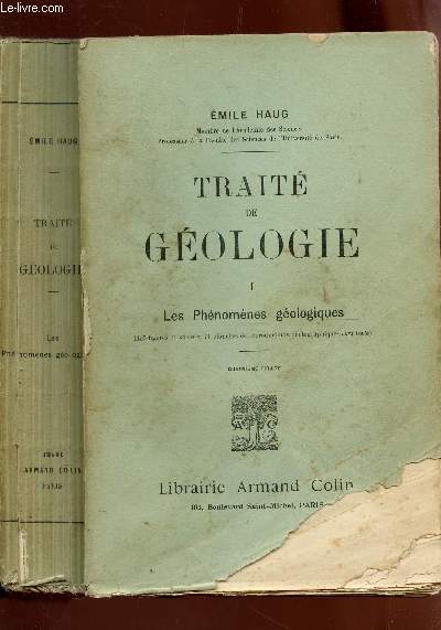 TRAITE DE GEOLOGIE / TOME I : LES PHENOMENES GEOLOGIQUE / 4e TIRAGE.