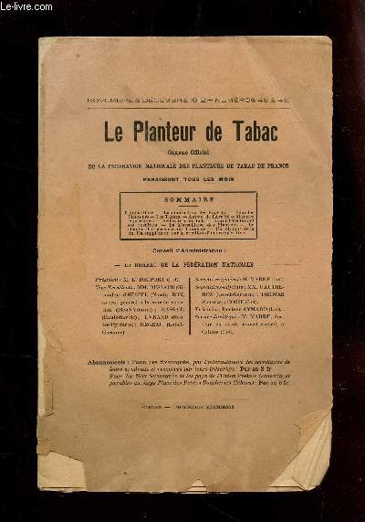 LE PLANTEUR DE TABAC / noc et Dec 1912 - Ns 45 et 46 / Tribune libre - La nomination des Experts - Pour les planteurs - Les Tabacs - Autour de l'Arrt - Mesures legislatives - Fdration du lot - Avant l'Election et ses rsultats - La Marseillaise etc.