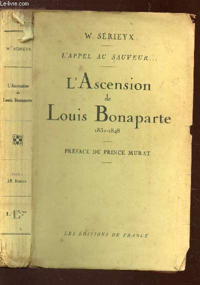 L'ASCENSION DE LOUIS BONAPARTE - 1832-1848.