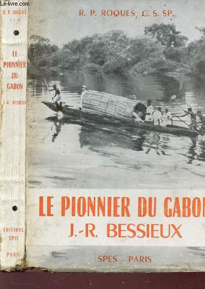 LE PIONNIER DU GABON J.R. BESSIEUX.