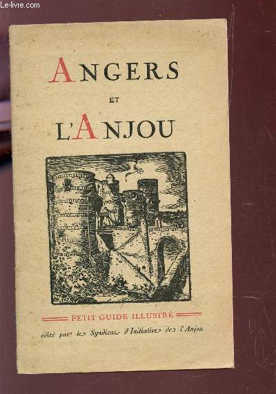 ANGERS ET L'ANJOU - PETIT GUIDE ILLUSTRE.