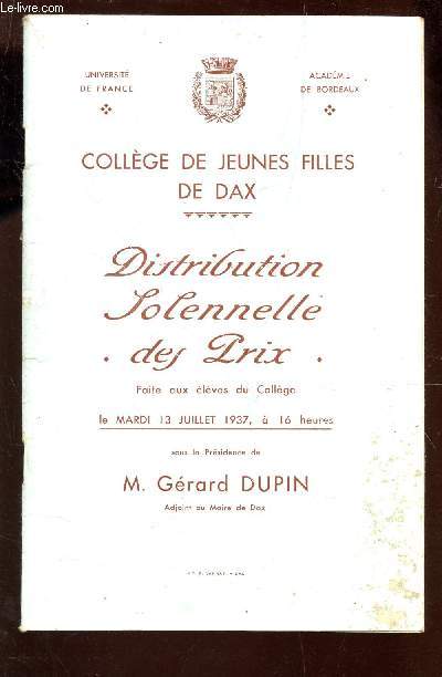 DISTRIBUTION SOLENNELLE DE PRIX FAITE AUX ELEVES DU COLLEGE DE JEUNES FILLES DE DAX - LE 13 JUILLET 1937.