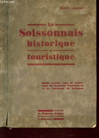 LE SOISSONNAIS HISTORIQUE ET TOURISTIQUE / GUIDE