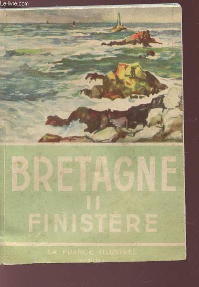 BRETAGNE II : LE FINISTERE.