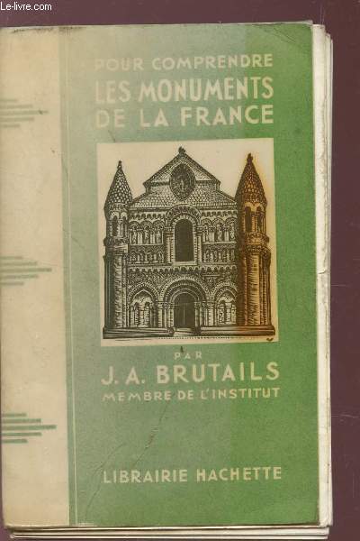 POUR COMPRENDRE LES MONUEMENTS DE LA FRANCE -Notions pratiques d'Archologie - A l'usage des touristes / 9e EDITION.