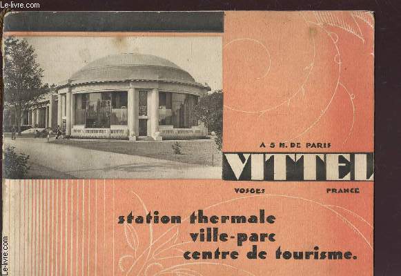 VITTEL - STATION THERMALE, VILLE PARC, CENTRE DE TOURISME.