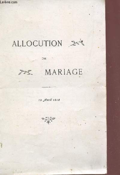 ALLOCUTION DE MARIAGE - 10 AVRIL 1918